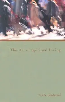 The Art of Spiritual Living, Paperback/Joel S. Goldsmith