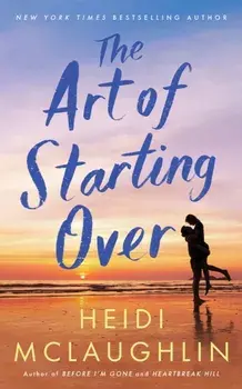 The Art of Starting Over, Paperback/Heidi McLaughlin