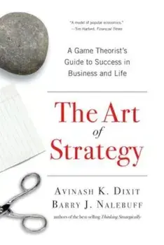 The Art of Strategy: A Game Theorist's Guide to Success in Business and Life, Paperback/Avinash K. Dixit