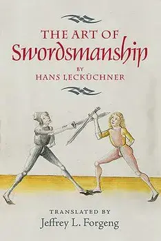 The Art of Swordsmanship by Hans Leck chner, Paperback/Jeffrey L. Forgeng