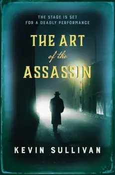 The Art of the Assassin. The compelling historical whodunnit, Paperback/Kevin Sullivan