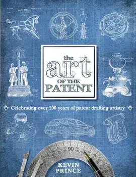 The Art of the Patent, Paperback/Kevin Prince