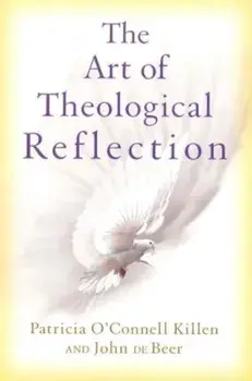 The Art of Theological Reflection, Paperback/Patricia O'Connell Killen
