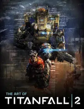 The Art of Titanfall 2, Hardcover/Andy McVittie