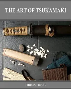 The Art of Tsukamaki, Paperback/Thomas L. Buck