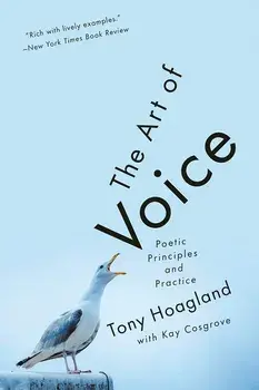 The Art of Voice: Poetic Principles and Practice, Paperback/Tony Hoagland
