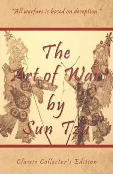 The Art of War by Sun Tzu - Classic Collector's Edition: Includes the Classic Giles and Full Length Translations, Paperback/Shawn Conners