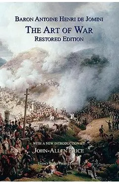 The Art of War: Restored Edition - Antoine Henri Jomini