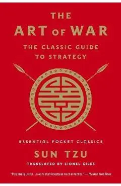 The Art of War: The Classic Guide to Strategy: Essential Pocket Classics - Sun Tzu