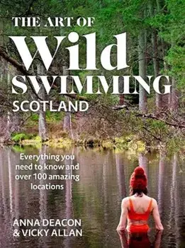 The Art of Wild Swimming: Scotland, Hardback/Vicky Allan