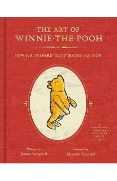 The Art of Winnie-The-Pooh: How E. H. Shepard Illustrated an Icon - James Campbell