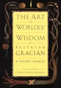 The Art of Worldly Wisdom, Hardcover/Baltasar Gracian