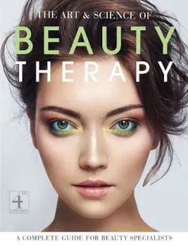 The Art & Science of Beauty Therapy - 4th Ed, Paperback/Jane Foulston