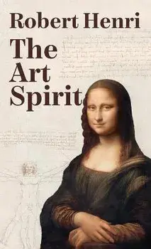 The Art Spirit Hardcover, Hardcover/Robert Henri