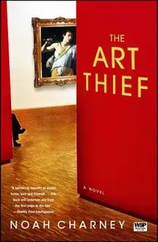 The Art Thief, Paperback/Noah Charney