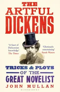 The Artful Dickens. The Tricks and Ploys of the Great Novelist, Paperback/John Mullan