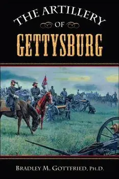 The Artillery of Gettysburg, Paperback/Bradley M. Gottfried