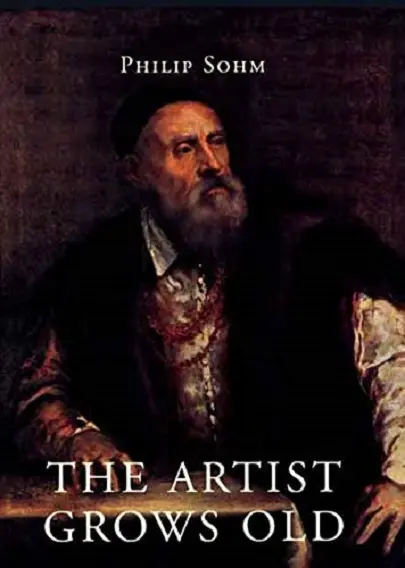 The Artist Grows Old | Philip Sohm