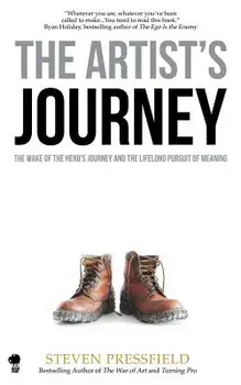 The Artist's Journey: The Wake of the Hero's Journey and the Lifelong Pursuit of Meaning, Paperback/Shawn Coyne