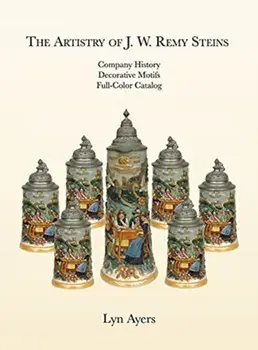 The Artistry of J. W. Remy Steins, Hardcover/Lyn Ayers