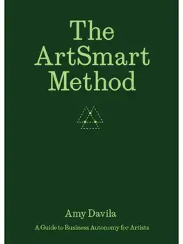The ArtSmart Method. A Guide to Business Autonomy for Artists, Paperback/Amy Davila