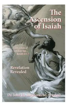 The Ascension of Isaiah: I am a man of unclean lips... Isaiah 6:5-7 - (pastor) Shepherd