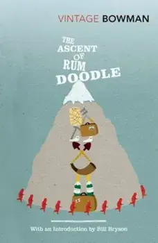 The Ascent of Rum Doodle, Paperback/W. E. Bowman