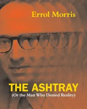 The Ashtray. (Or the Man Who Denied Reality), Paperback/***