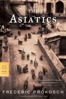 The Asiatics, Paperback/Frederic Prokosch