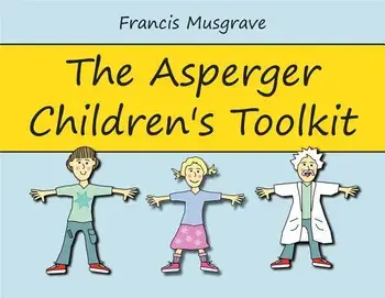 The Asperger Children's Toolkit, Paperback/Francis Musgrave