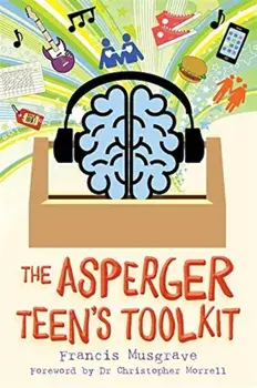 The Asperger Teen's Toolkit, Paperback/Francis Musgrave