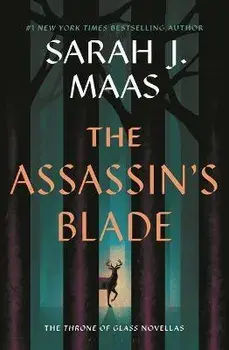 The Assassin's Blade: The Throne of Glass Prequel Novellas, Paperback/Sarah J. Maas