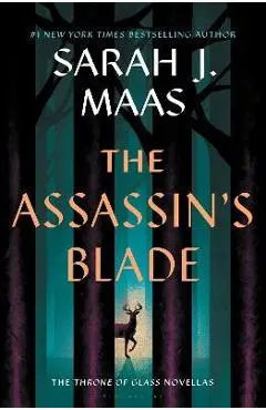 The Assassin's Blade: The Throne of Glass Prequel Novellas - Sarah J. Maas