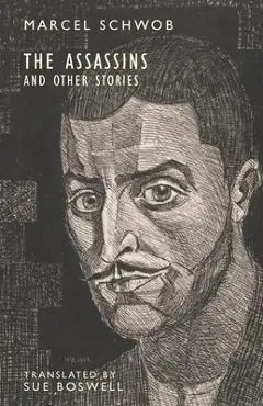 The Assassins: and Other Stories - Marcel Schwob