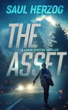 The Asset: A Lance Spector Thriller, Paperback/Saul Herzog
