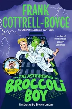 The Astounding Broccoli Boy, Paperback/Frank Cottrell-Boyce