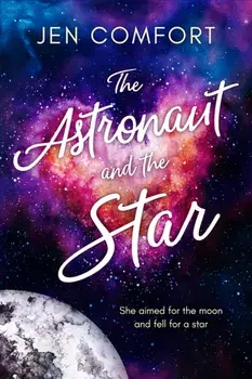 The Astronaut and the Star, Paperback/Jen Comfort