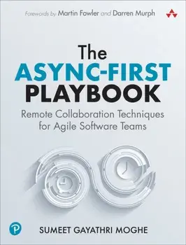 The Async-First Playbook. Remote Collaboration Techniques for Agile Software Teams, Paperback/Sumeet Moghe