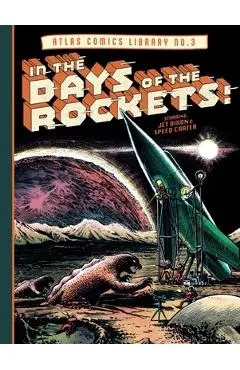 The Atlas Comics Library No. 3: In the Days of the Rockets! - Joe Maneely