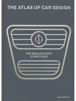 The Atlas of Car Design. The World's Most Iconic Cars, Hardback/Jason Barlow