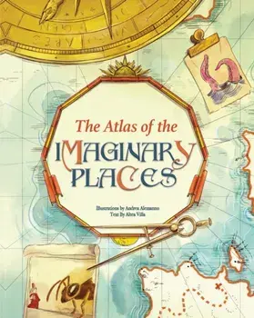 The Atlas of the Imaginary Places, Hardback/Altea Villa