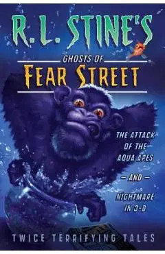The Attack of the Aqua Apes and Nightmare in 3-D: Twice Terrifying Tales - R. L. Stine
