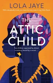 The Attic Child, Hardback/Lola Jaye