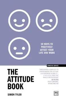 The Attitude Book. 50 ways to positively affect your work and life, Paperback/Simon Tyler