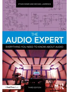 The Audio Expert. Everything You Need to Know About Audio, 3 ed, Paperback/Michael Lawrence