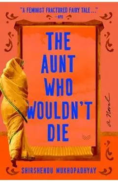 The Aunt Who Wouldn't Die - Shirshendu Mukhopadhyay