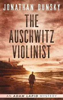 The Auschwitz Violinist, Hardcover/Jonathan Dunsky