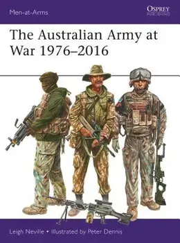The Australian Army at War 1976-2016, Paperback/Leigh Neville