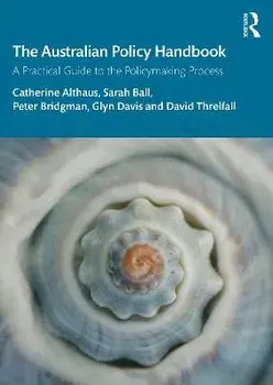 The Australian Policy Handbook. A Practical Guide to the Policymaking Process, 7 ed, Paperback/David Threlfall