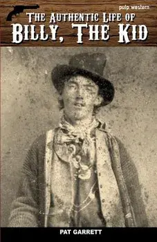The Authentic Life of Billy, the Kid, Paperback/Pat Garrett